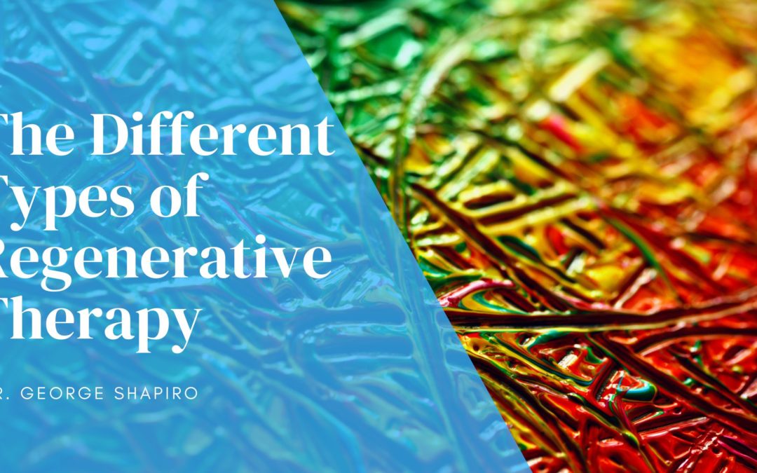 The Different Types of Regenerative Therapy
