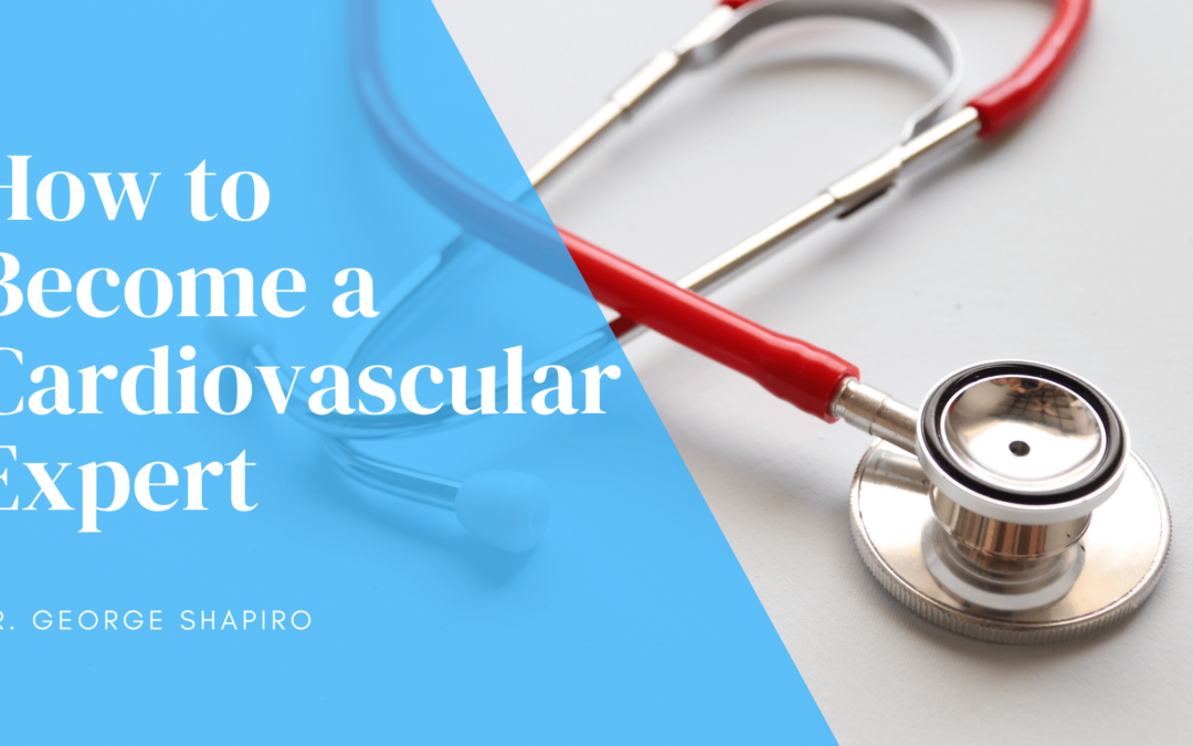 How to Become a Cardiovascular Expert