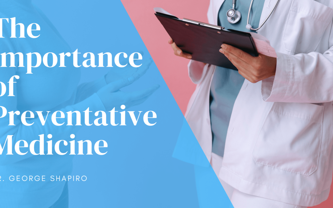 The Importance of Preventative Medicine: A Comprehensive Guide