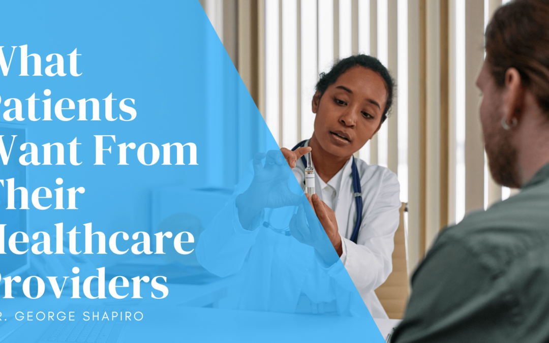 What Patients Want From Their Healthcare Providers